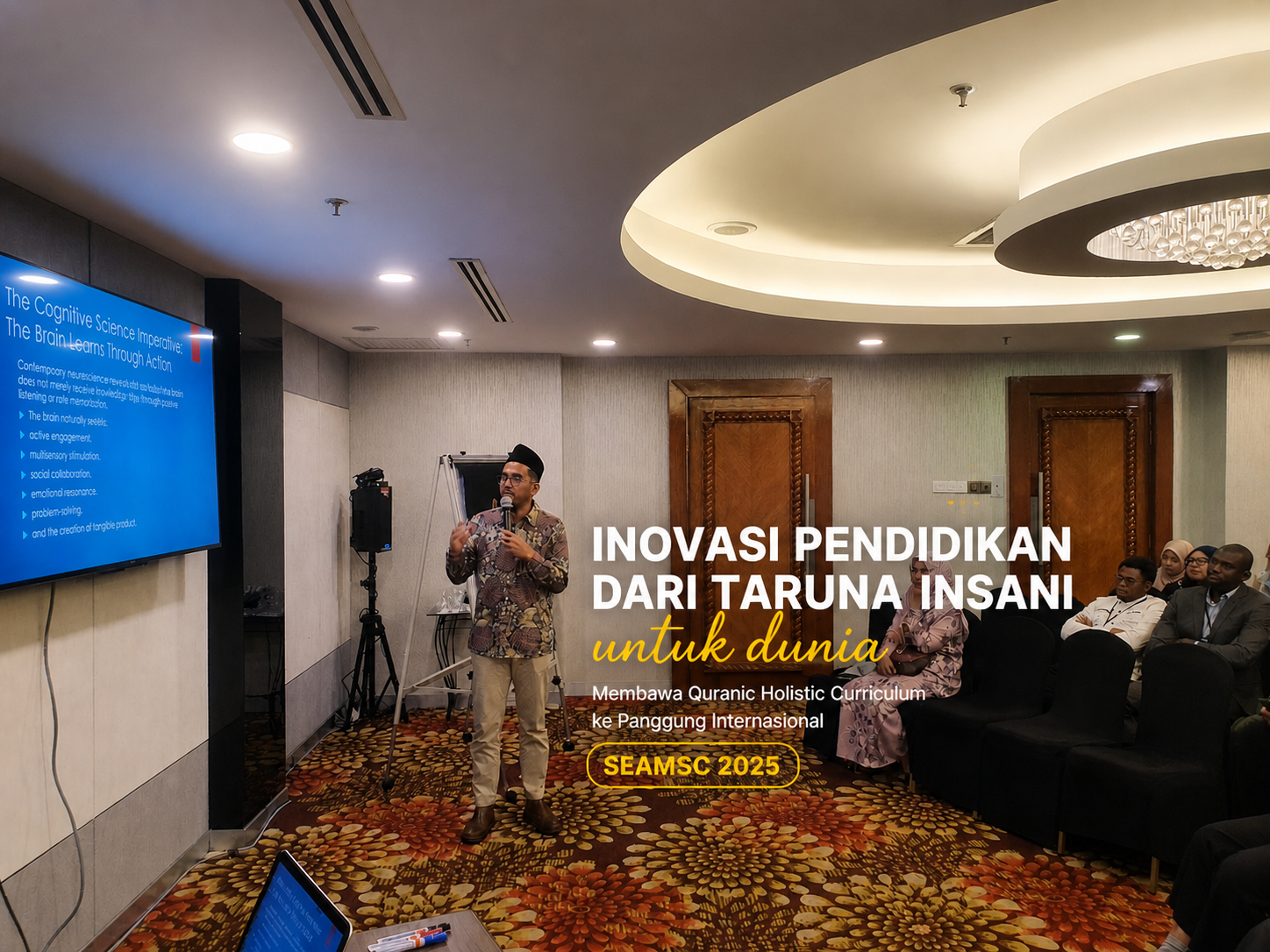 Dari Taruna Insani untuk Dunia: Quranic Holistic Curriculum Diperkenalkan di SEAMSC 2025